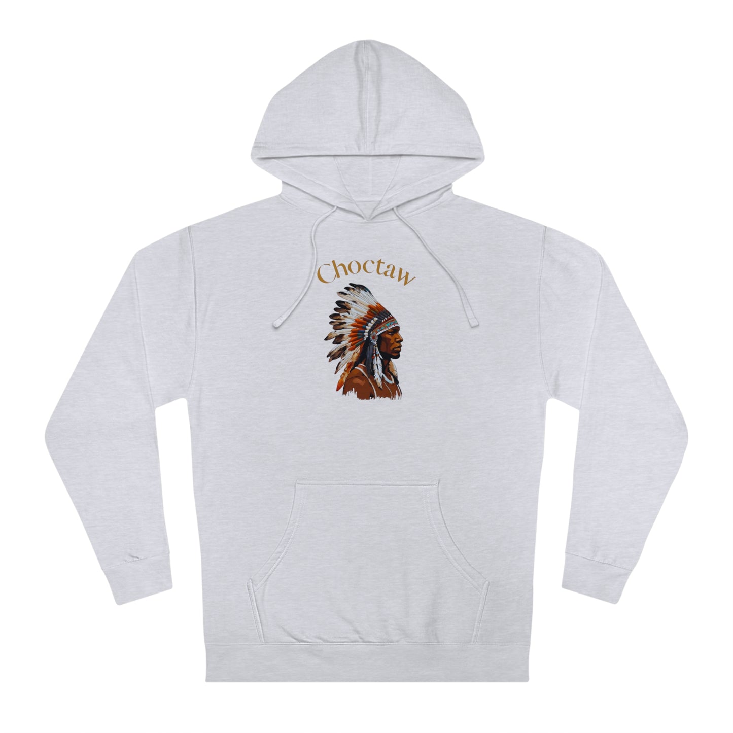 Choctaw Indian Chief Unisex Hooded Sweatshirt - Cultural Heritage Apparel