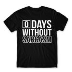 0 Days without sarcasm Black Men's T-shirt for Funny, Sarcastic Humour