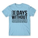 0 Days without sarcasm Sky Blue Men's Tee for Funny, Sarcastic Humour