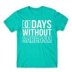 0 Days without sarcasm Turquoise Men's Tee for Funny, Sarcastic Humour