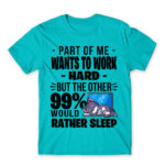 A part of me want to work hard Atoll Blue Men's T-shirt for Work, Workplace Cliches