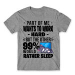 A part of me want to work hard Grey Melange Men's Tee for Work, Workplace Cliches