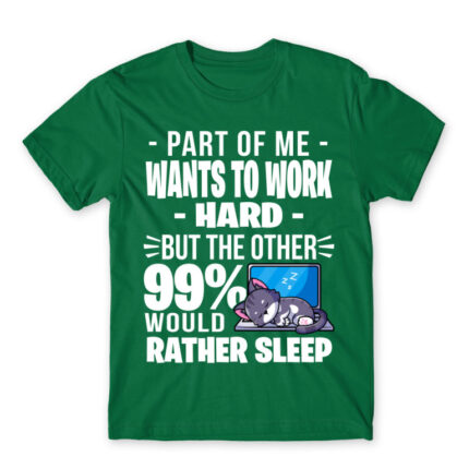 A part of me want to work hard Kelly Green Men's T-shirt for Work, Workplace Cliches