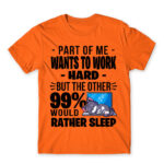 A part of me want to work hard Orange Men's T-shirt for Work, Workplace Cliches