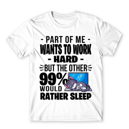 A part of me want to work hard White Men's Tee for Work, Workplace Cliches