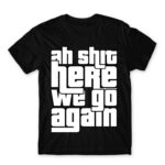 Ah shit, here we go again Black Men's T-shirt