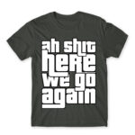 Ah shit, here we go again Dark Grey Men's T-shirt
