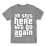 Ah shit, here we go again Grey Melange Men's T-shirt