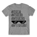 Ain’t I so cool? Grey Melange Men's T-shirt for Antisocial, Funny