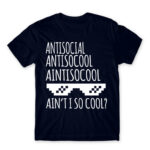 Ain’t I so cool? Navy Men's Tee for Antisocial, Funny