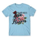 All you need is flower Sky Blue Men's Tee for Florist, Work
