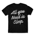 All you need is sleep Black Men's Tee for Funny, Laziness