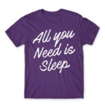 All you need is sleep Dark Purple Men's T-shirt for Funny, Laziness