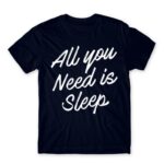 All you need is sleep Navy Men's T-shirt for Funny, Laziness