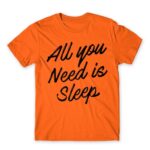 All you need is sleep Orange Men's Tee for Funny, Laziness