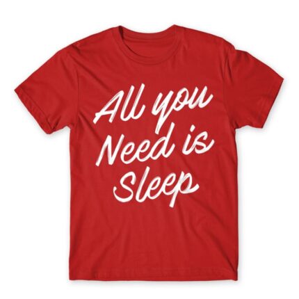 All you need is sleep Red Men's Tee for Funny, Laziness