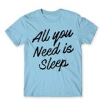 All you need is sleep Sky Blue Men's T-shirt for Funny, Laziness