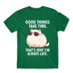 Always late Kelly Green Men's T-shirt for Badass, Funny
