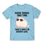 Always late Sky Blue Men's T-shirt for Badass, Funny