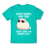 Always late Turquoise Men's Tee for Badass, Funny