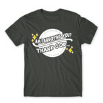 Am I annoying you? Dark Grey Men's Tee for Badass, Funny