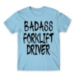 Badass forklift driver Sky Blue Men's Tee for Forklift Driver, Work