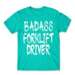Badass forklift driver Turquoise Men's Tee for Forklift Driver, Work