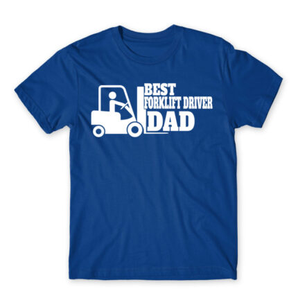 Best forklift driver dad Royal Blue Men's Tee for Forklift Driver, Work