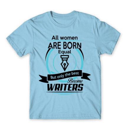 Best women become writers Sky Blue Men's T-shirt for Work, Writer