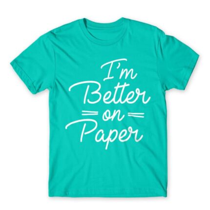 Better on paper Turquoise Men's Tee for Work, Writer