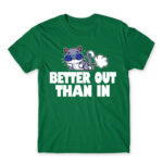Better out, than in Kelly Green Men's T-shirt for Badass, Funny