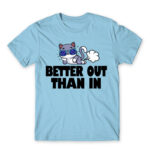 Better out, than in Sky Blue Men's T-shirt for Badass, Funny