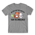 Better that this come out, than the ambulance! Grey Melange Men's Tee for Badass, Funny