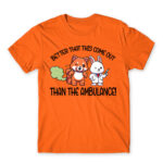Better that this come out, than the ambulance! Orange Men's Tee for Badass, Funny