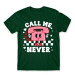 Call me never Bottle Green Men's Tee for Customer Service, Work