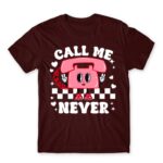 Call me never Burgundy Men's Tee for Customer Service, Work
