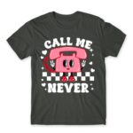 Call me never Dark Grey Men's T-shirt for Customer Service, Work