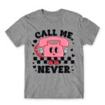 Call me never Grey Melange Men's T-shirt for Customer Service, Work