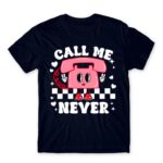 Call me never Navy Men's Tee for Customer Service, Work