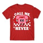 Call me never Red Men's Tee for Customer Service, Work