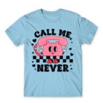 Call me never Sky Blue Men's Tee for Customer Service, Work