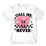 Call me never White Men's Tee for Customer Service, Work
