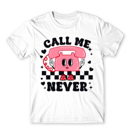 Call me never White Men's Tee for Customer Service, Work