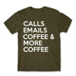 Calls, emails, coffee Army Men's T-shirt for Customer Service, Work
