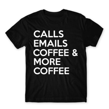 Calls, emails, coffee Black Men's Tee for Customer Service, Work