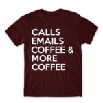 Calls, emails, coffee Burgundy Men's Tee for Customer Service, Work
