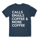 Calls, emails, coffee Denim Men's T-shirt for Customer Service, Work