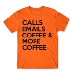 Calls, emails, coffee Orange Men's T-shirt for Customer Service, Work