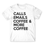 Calls, emails, coffee White Men's Tee for Customer Service, Work