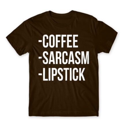 Coffee, sarcasm, lipstick Chocolate Men's T-shirt for Funny, Sarcastic Humour